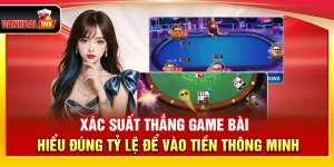Xác Suất Thắng Game Bài – Hiểu Đúng Tỷ Lệ Để Vào Tiền Thông Minh